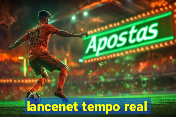 lancenet tempo real